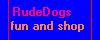RudeDogs.com